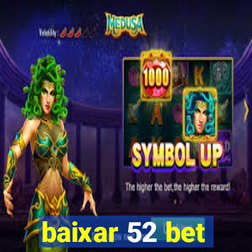 baixar 52 bet